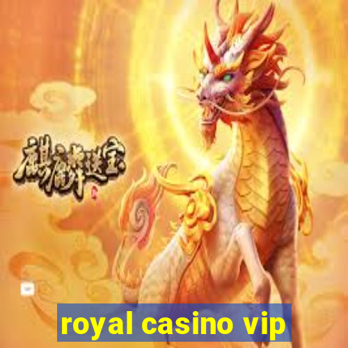 royal casino vip